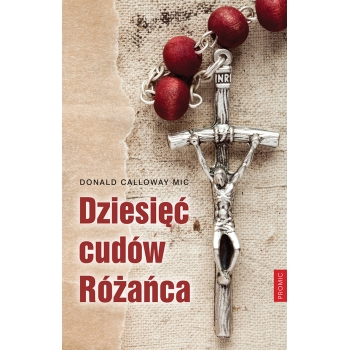 Dziesięć cudów Różańca - Donald Calloway MIC